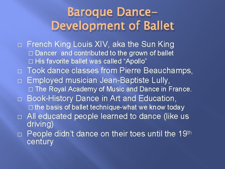 Baroque Dance. Development of Ballet � French King Louis XIV, aka the Sun King