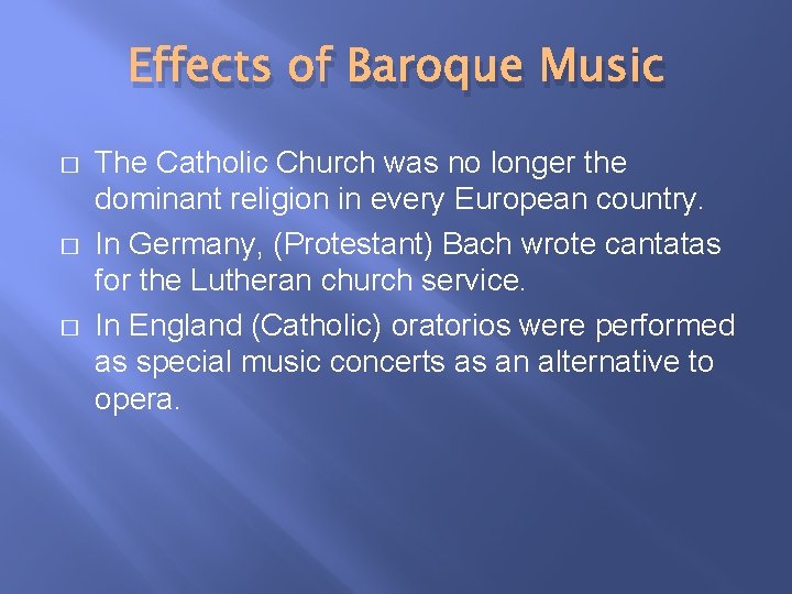 Effects of Baroque Music � � � The Catholic Church was no longer the