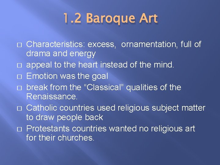 1. 2 Baroque Art � � � Characteristics: excess, ornamentation, full of drama and