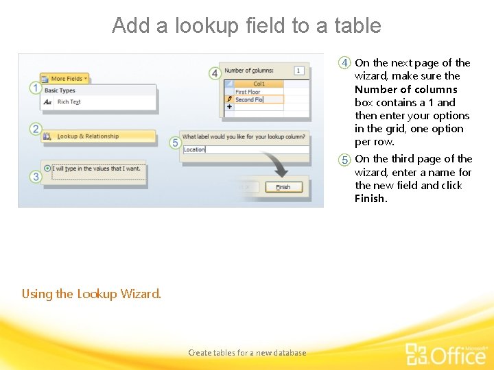 Add a lookup field to a table On the next page of the wizard,