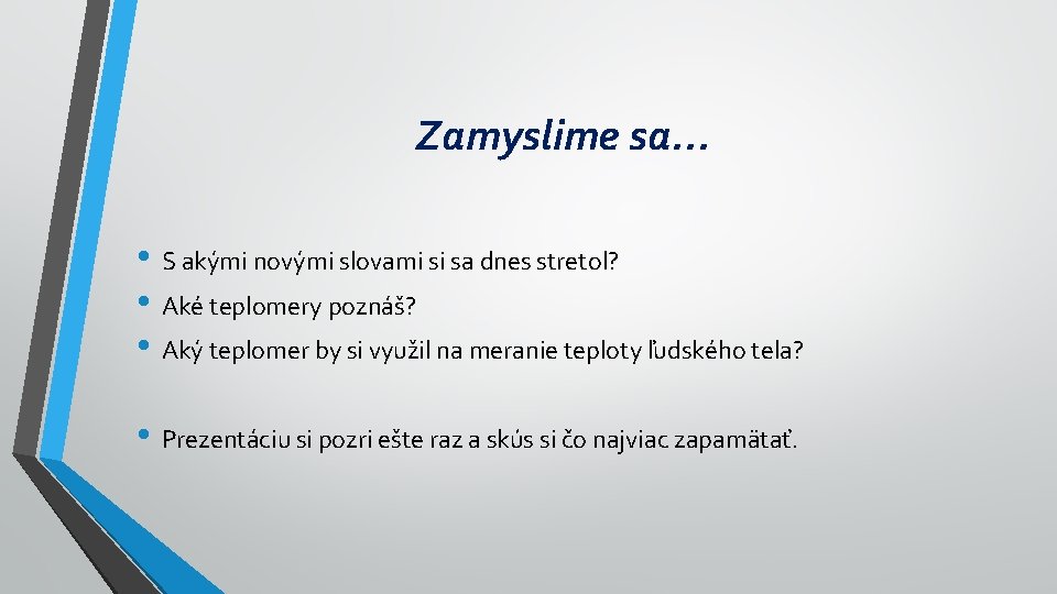 Zamyslime sa. . . • S akými novými slovami si sa dnes stretol? •