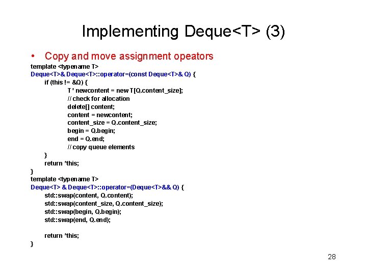 Implementing Deque<T> (3) • Copy and move assignment opeators template <typename T> Deque<T>& Deque<T>: