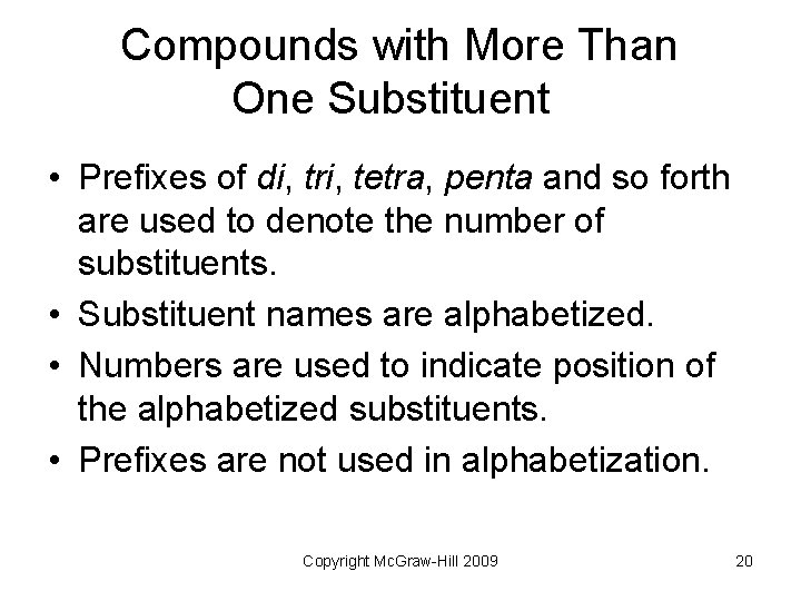 Compounds with More Than One Substituent • Prefixes of di, tri, tetra, penta and