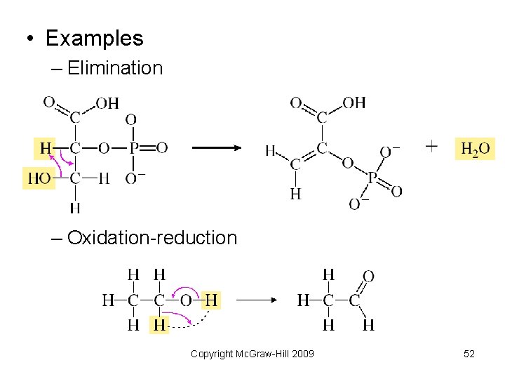  • Examples – Elimination – Oxidation-reduction Copyright Mc. Graw-Hill 2009 52 