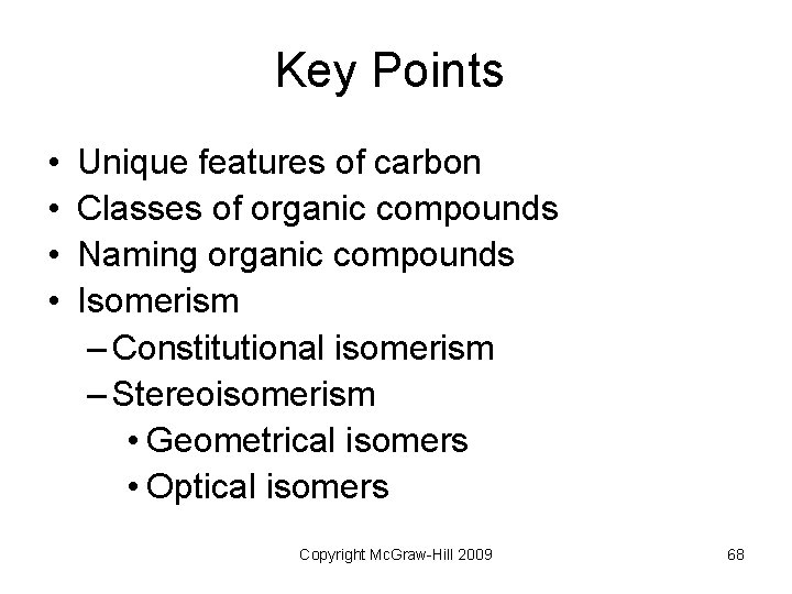 Key Points • • Unique features of carbon Classes of organic compounds Naming organic