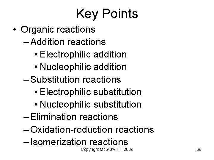Key Points • Organic reactions – Addition reactions • Electrophilic addition • Nucleophilic addition