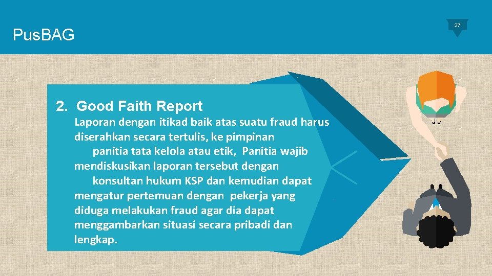 Pus. BAG 2. Good Faith Report Laporan dengan itikad baik atas suatu fraud harus