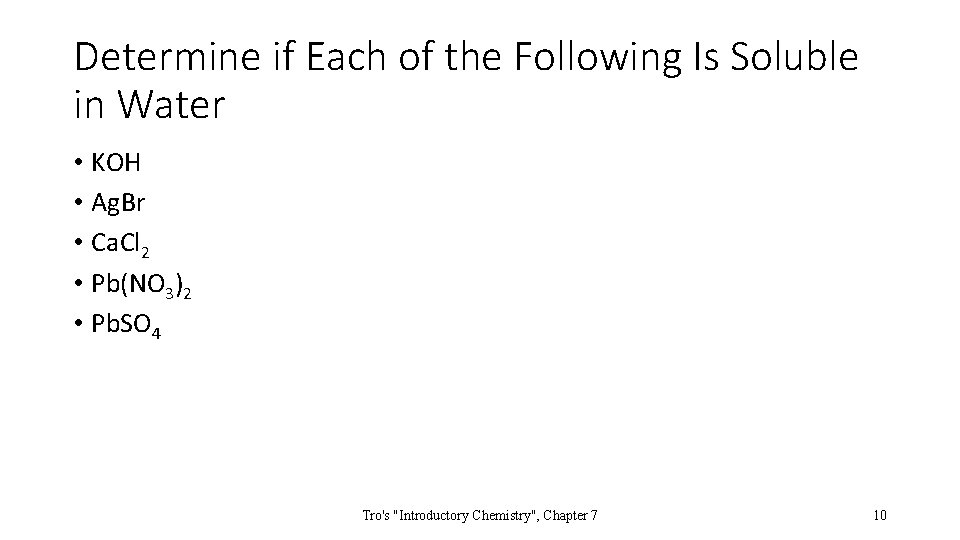 Determine if Each of the Following Is Soluble in Water • KOH • Ag.