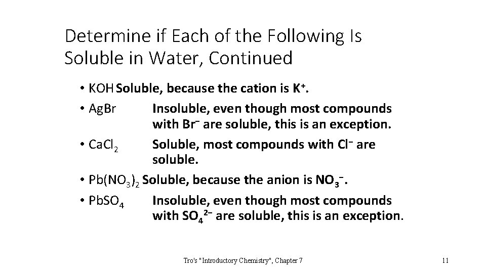 Determine if Each of the Following Is Soluble in Water, Continued • KOH Soluble,