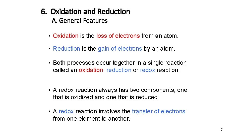 6. Oxidation and Reduction A. General Features • Oxidation is the loss of electrons