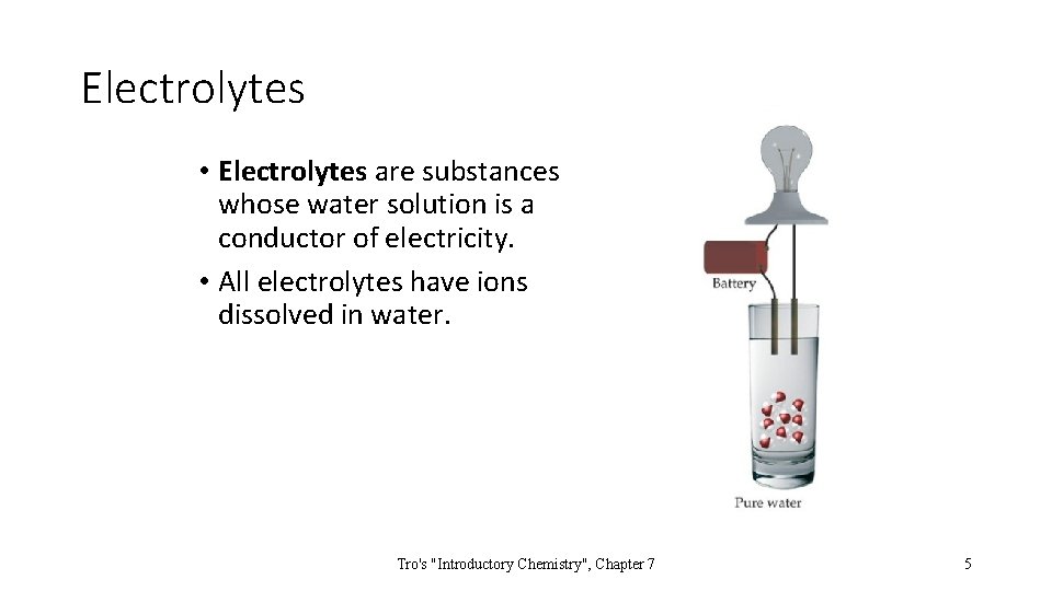 Electrolytes • Electrolytes are substances whose water solution is a conductor of electricity. •