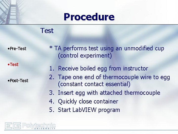 Procedure Test • Pre-Test • Post-Test * TA performs test using an unmodified cup