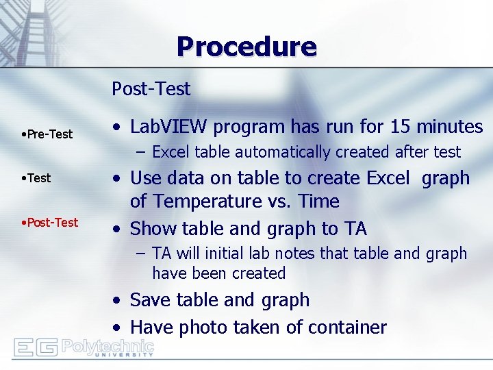 Procedure Post-Test • Pre-Test • Post-Test • Lab. VIEW program has run for 15