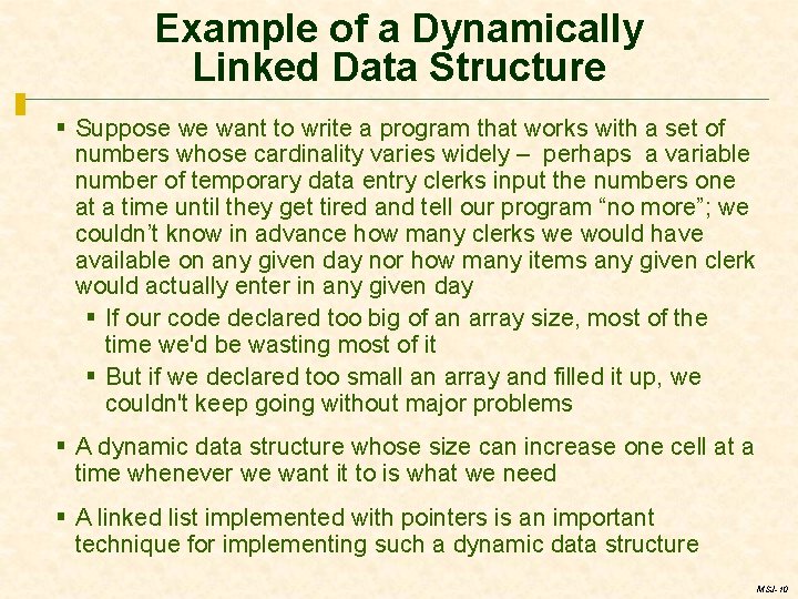 Example of a Dynamically Linked Data Structure § Suppose we want to write a