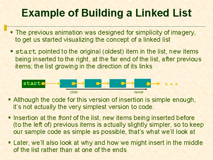 Example of Building a Linked List § The previous animation was designed for simplicity