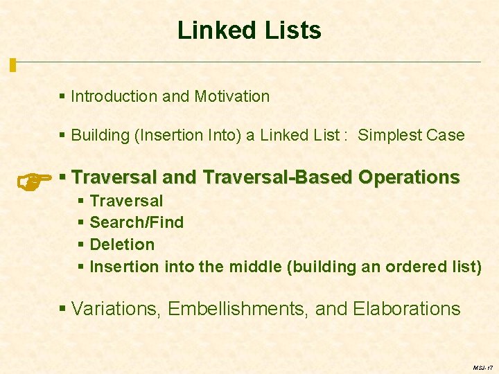 Linked Lists § Introduction and Motivation § Building (Insertion Into) a Linked List :