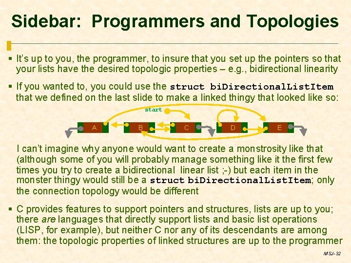 Sidebar: Programmers and Topologies § It’s up to you, the programmer, to insure that