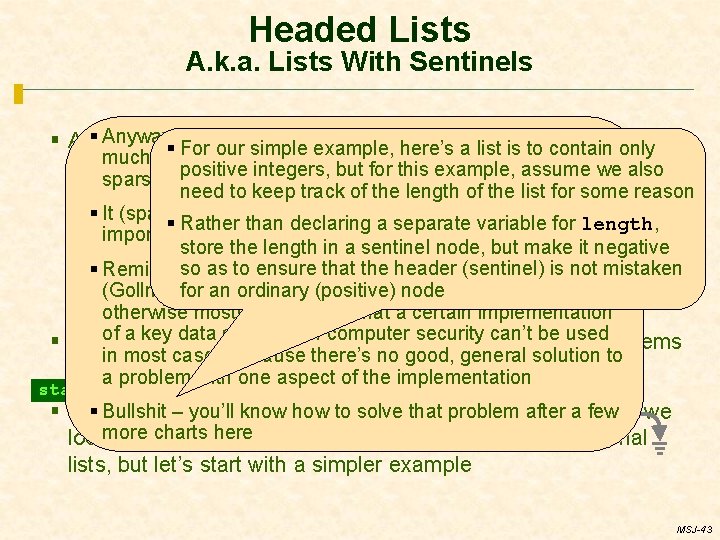 Headed Lists A. k. a. Lists With Sentinels § Anyway, the motivation for node)