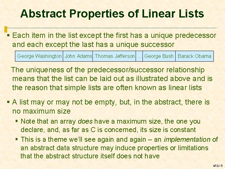 Abstract Properties of Linear Lists § Each item in the list except the first