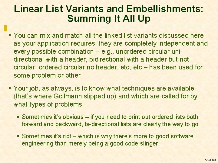 Linear List Variants and Embellishments: Summing It All Up § You can mix and
