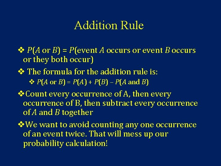 Addition Rule v P(A or B) = P(event A occurs or event B occurs