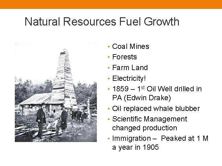 Natural Resources Fuel Growth • Coal Mines • Forests • Farm Land • Electricity!