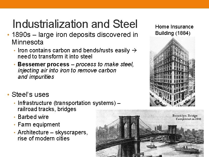 Industrialization and Steel • 1890 s – large iron deposits discovered in Minnesota •