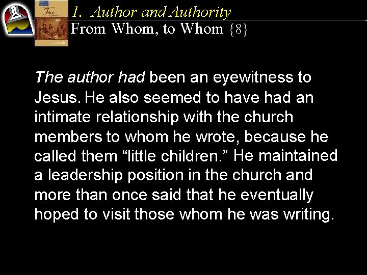 1. Author and Authority From Whom, to Whom {8} The author had been an