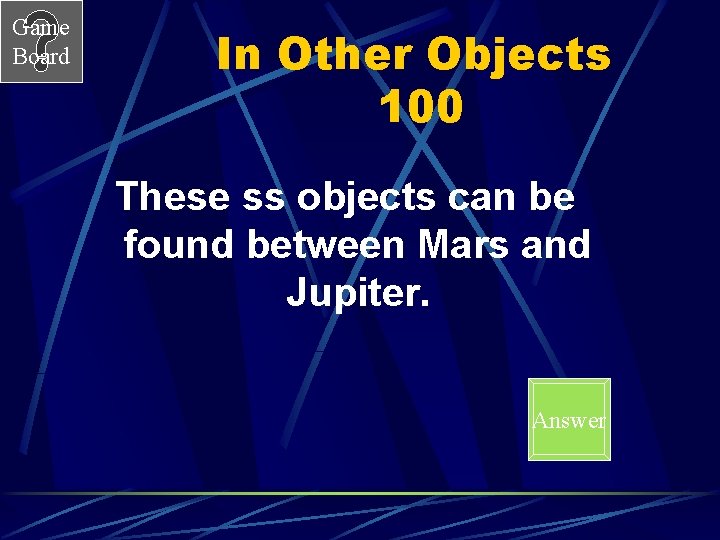 Game Board In Other Objects 100 These ss objects can be found between Mars