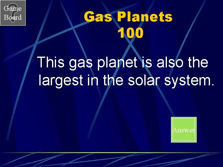 Game Board Gas Planets 100 This gas planet is also the largest in the