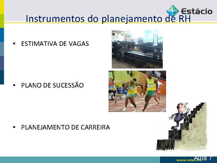 Instrumentos do planejamento de RH • ESTIMATIVA DE VAGAS • PLANO DE SUCESSÃO •
