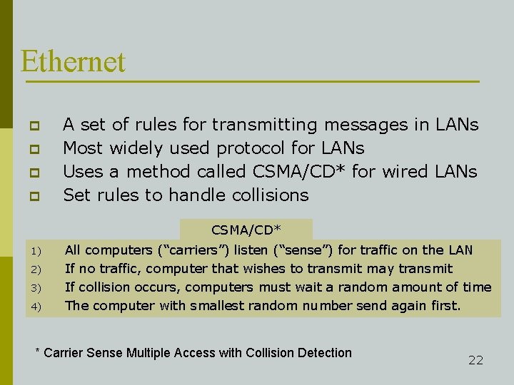 Ethernet p p A set of rules for transmitting messages in LANs Most widely