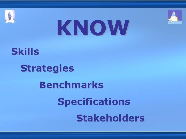 KNOW Skills Strategies Benchmarks Specifications Stakeholders 