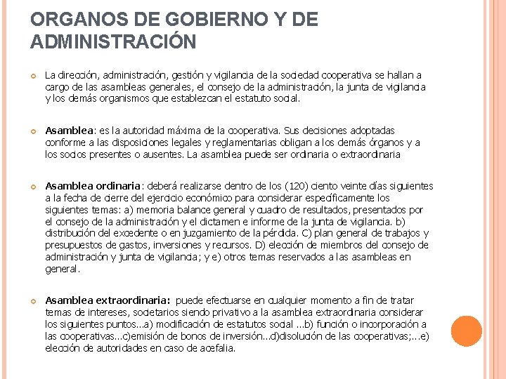 ORGANOS DE GOBIERNO Y DE ADMINISTRACIÓN La dirección, administración, gestión y vigilancia de la