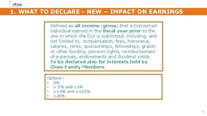 1. WHAT TO DECLARE - NEW – IMPACT ON EARNINGS Defined as all income