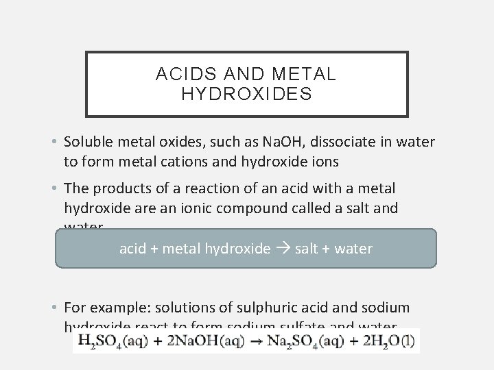 ACIDS AND METAL HYDROXIDES • Soluble metal oxides, such as Na. OH, dissociate in