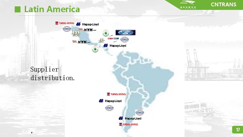 Latin America CNTRANS 华运国际物流 Supplier distribution. 6 17 