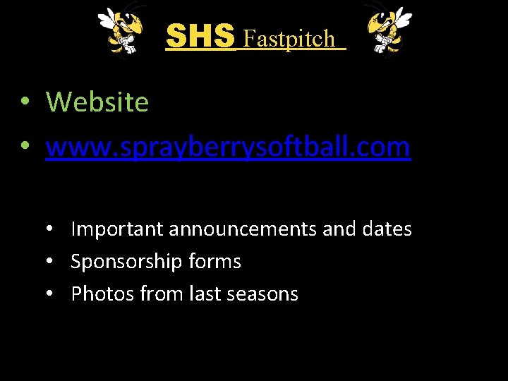 SHS Fastpitch • Website • www. sprayberrysoftball. com • Important announcements and dates •