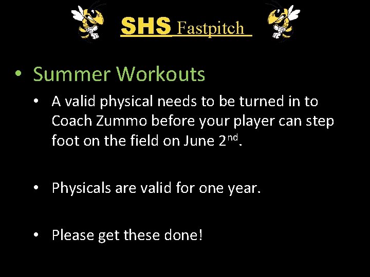 SHS Fastpitch • Summer Workouts • A valid physical needs to be turned in