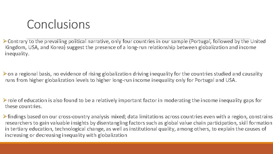 Conclusions ØContrary to the prevailing political narrative, only four countries in our sample (Portugal,