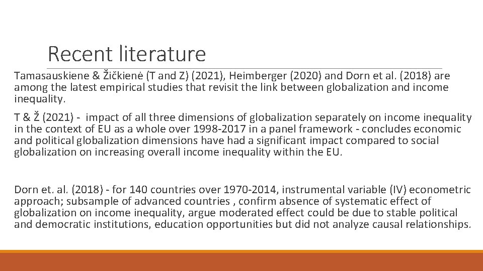 Recent literature Tamasauskiene & Žičkienė (T and Z) (2021), Heimberger (2020) and Dorn et