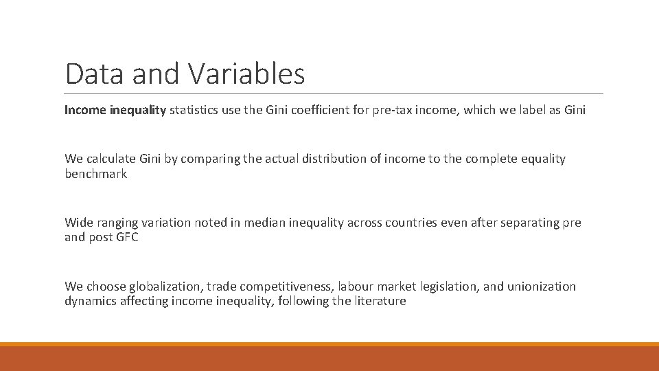 Data and Variables Income inequality statistics use the Gini coefficient for pre‐tax income, which