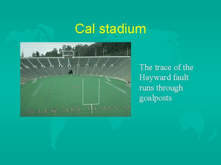 Cal stadium The trace of the Hayward fault runs through goalposts 
