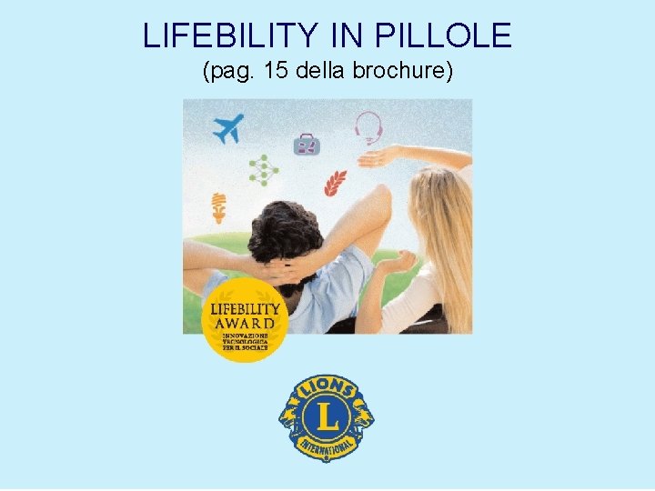 LIFEBILITY IN PILLOLE (pag. 15 della brochure) 