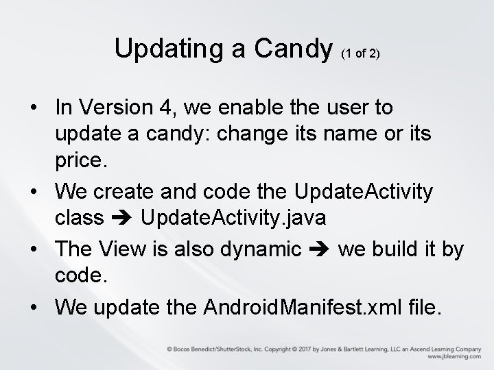 Updating a Candy (1 of 2) • In Version 4, we enable the user