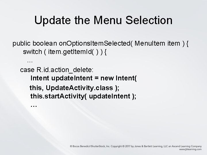 Update the Menu Selection public boolean on. Options. Item. Selected( Menu. Item item )