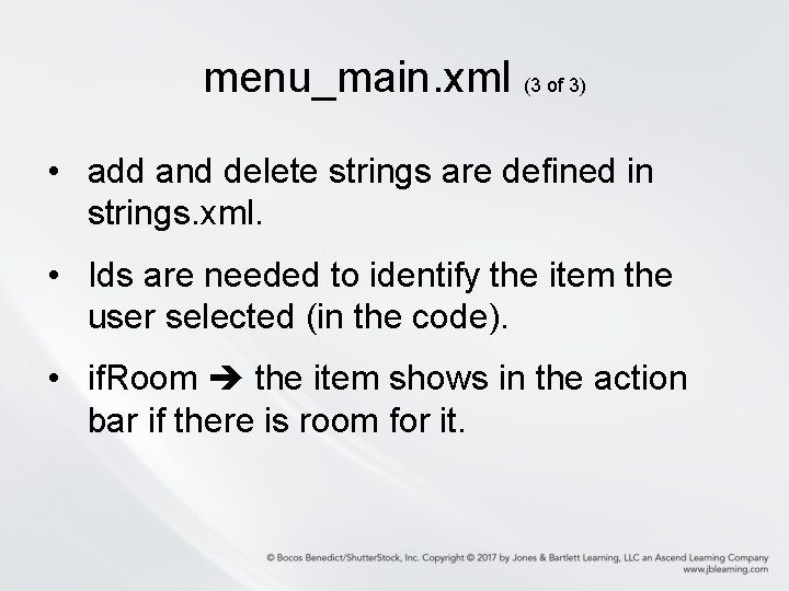 menu_main. xml (3 of 3) • add and delete strings are defined in strings.