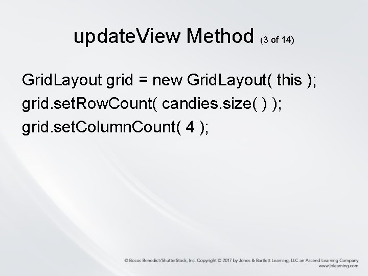 update. View Method (3 of 14) Grid. Layout grid = new Grid. Layout( this