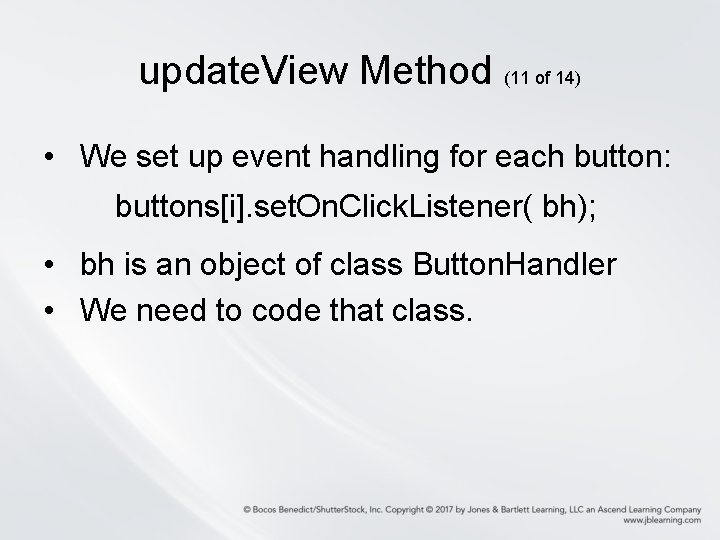 update. View Method (11 of 14) • We set up event handling for each