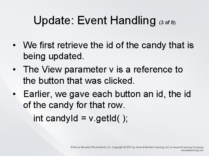 Update: Event Handling (3 of 8) • We first retrieve the id of the